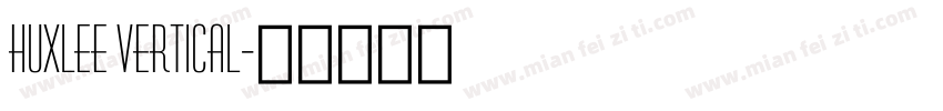 Huxlee Vertical字体转换